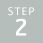 STEP 2
