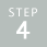 STEP 4